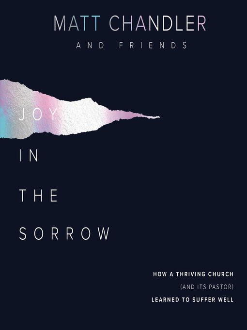 Title details for Joy in the Sorrow by Matt Chandler - Wait list